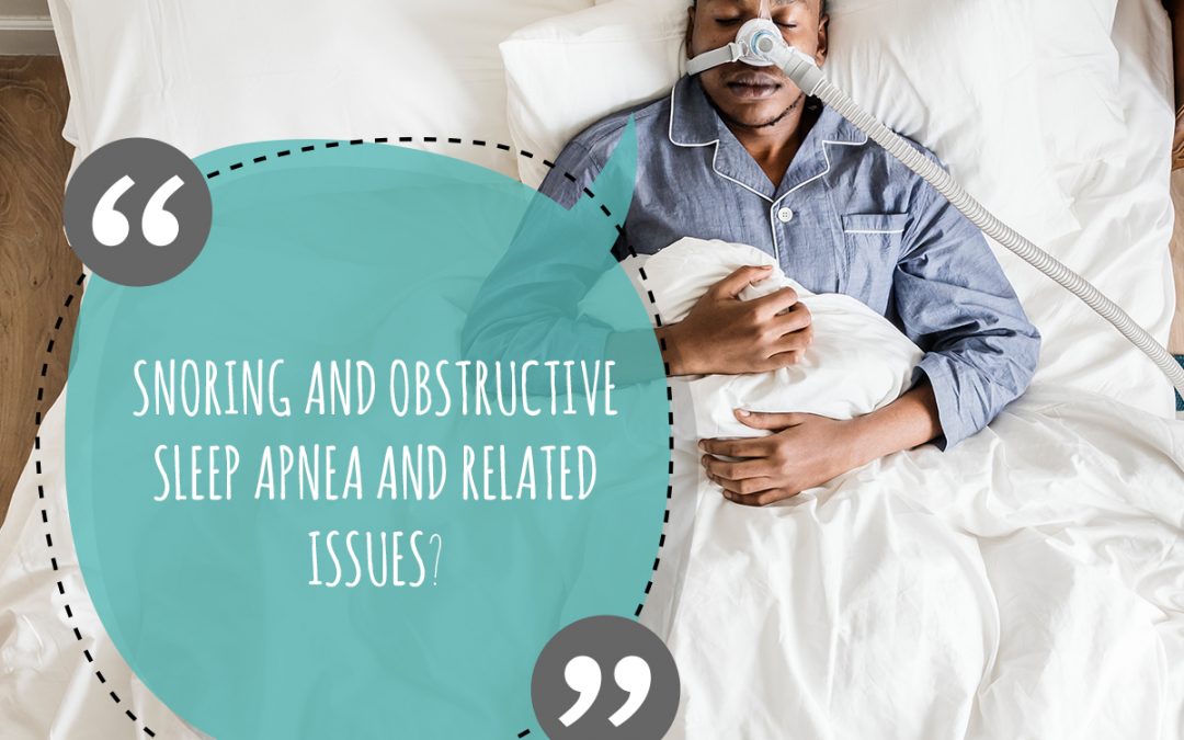 SNORING AND OBSTRUCTIVE SLEEP APNEA AND RELATED – Part 2