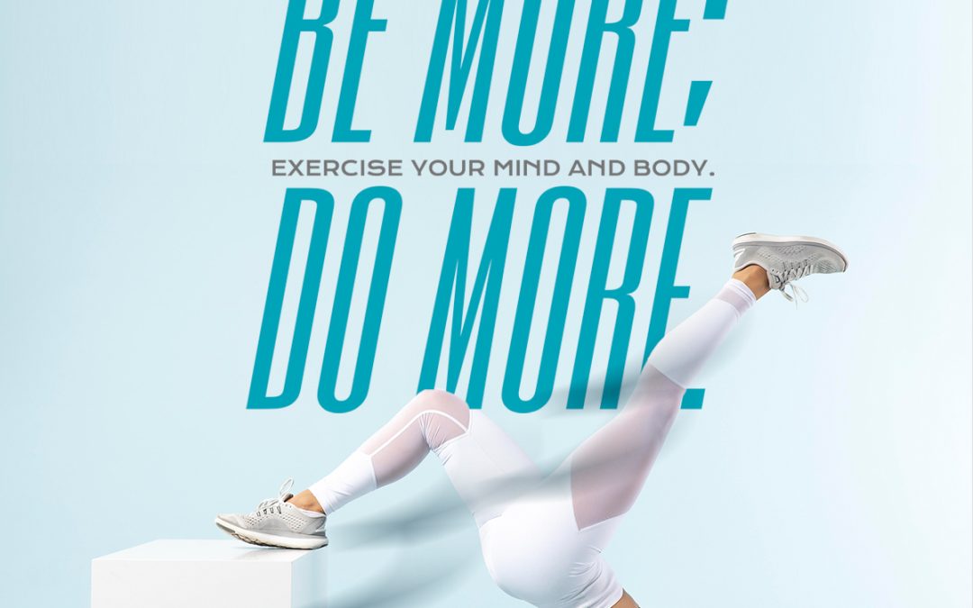 Do more, be more